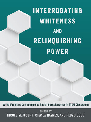 cover image of Interrogating Whiteness and Relinquishing Power